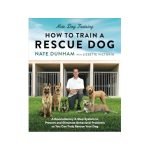 How to Train a Rescue Dog: Expert Tips for Success